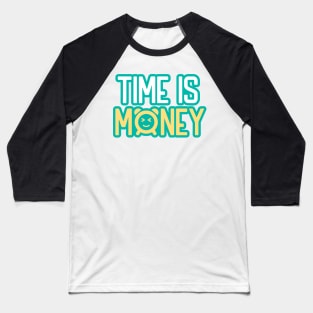 Time is money Quotes Baseball T-Shirt